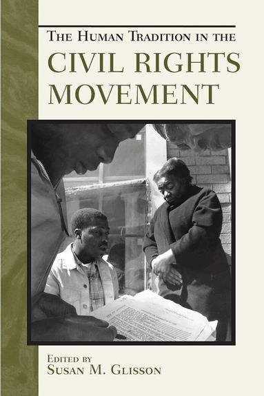Susan M. Glisson - Human Tradition in the Civil Rights Movement, Inbunden