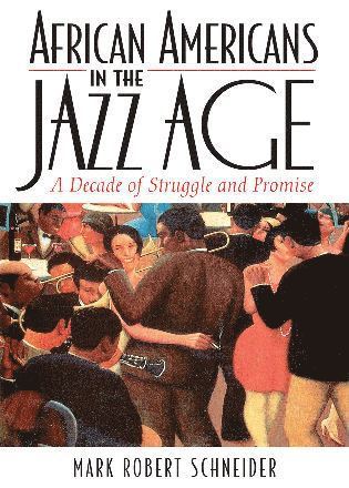 Mark R. Schneider, Jacqueline M. Moore - African Americans in the Jazz Age, Häftad