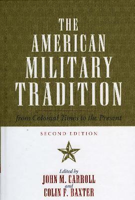 John M. Carroll, Colin F. Baxter, John M Carroll, Colin F Baxter - American Military Tradition, Inbunden
