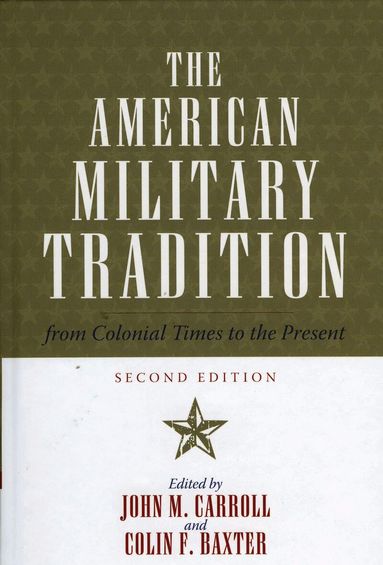 John M. Carroll, Colin F. Baxter - American Military Tradition, Häftad