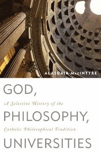 bokomslag God, Philosophy, Universities