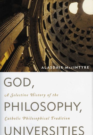 Alasdair MacIntyre - God, Philosophy, Universities, Häftad