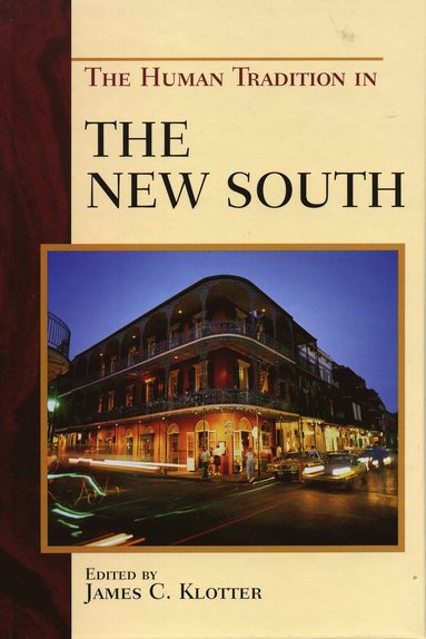 James C. Klotter - Human Tradition in the New South, Inbunden