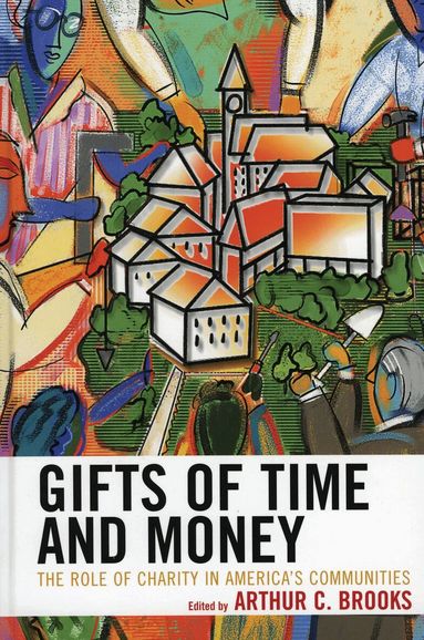 Arthur C. Brooks - Gifts of Time and Money, Häftad