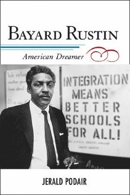 Jerald Podair, Jacqueline M. Moore - Bayard Rustin, Inbunden