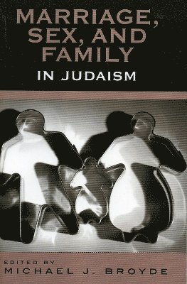 Marriage, Sex and Family in Judaism 1