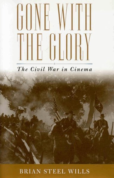 Brian Steel Wills - Gone with the Glory, Häftad