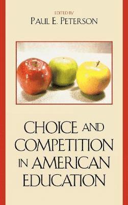Choice and Competition in American Education 1