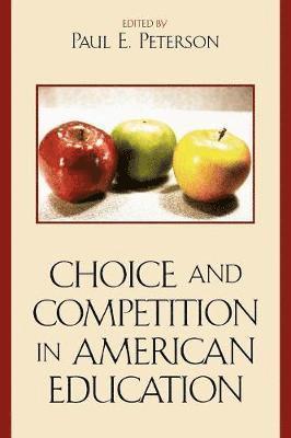 Choice and Competition in American Education 1