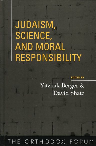 Yitzhak Berger, David Shatz - Judaism, Science, and Moral Responsibility, Inbunden