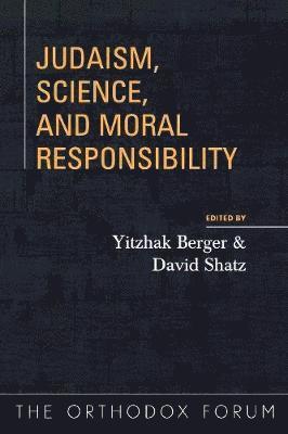 Judaism, Science, and Moral Responsibility 1