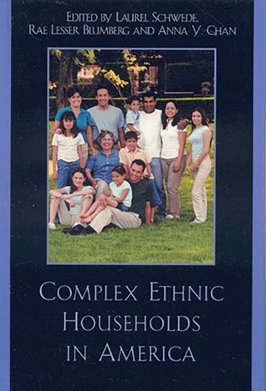 Laurel Schwede, Rae Lesser Blumberg, Anna Y. Chan - Complex Ethnic Households in America, Inbunden