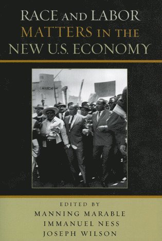 Race and Labor Matters in the New U.S. Economy 1