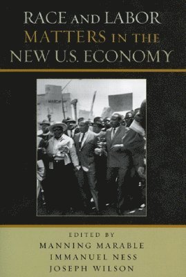 Race and Labor Matters in the New U.S. Economy 1