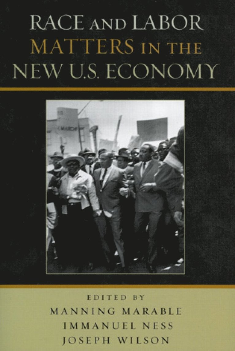 Manning Marable, Immanuel Ness, Joseph Wilson - Race and Labor Matters in the New U.S. Economy, Häftad