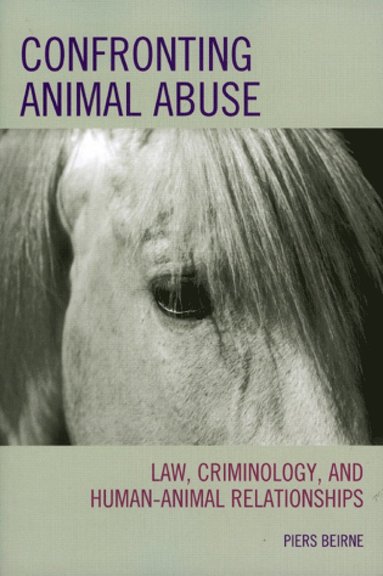 Piers Beirne - Confronting Animal Abuse, Inbunden