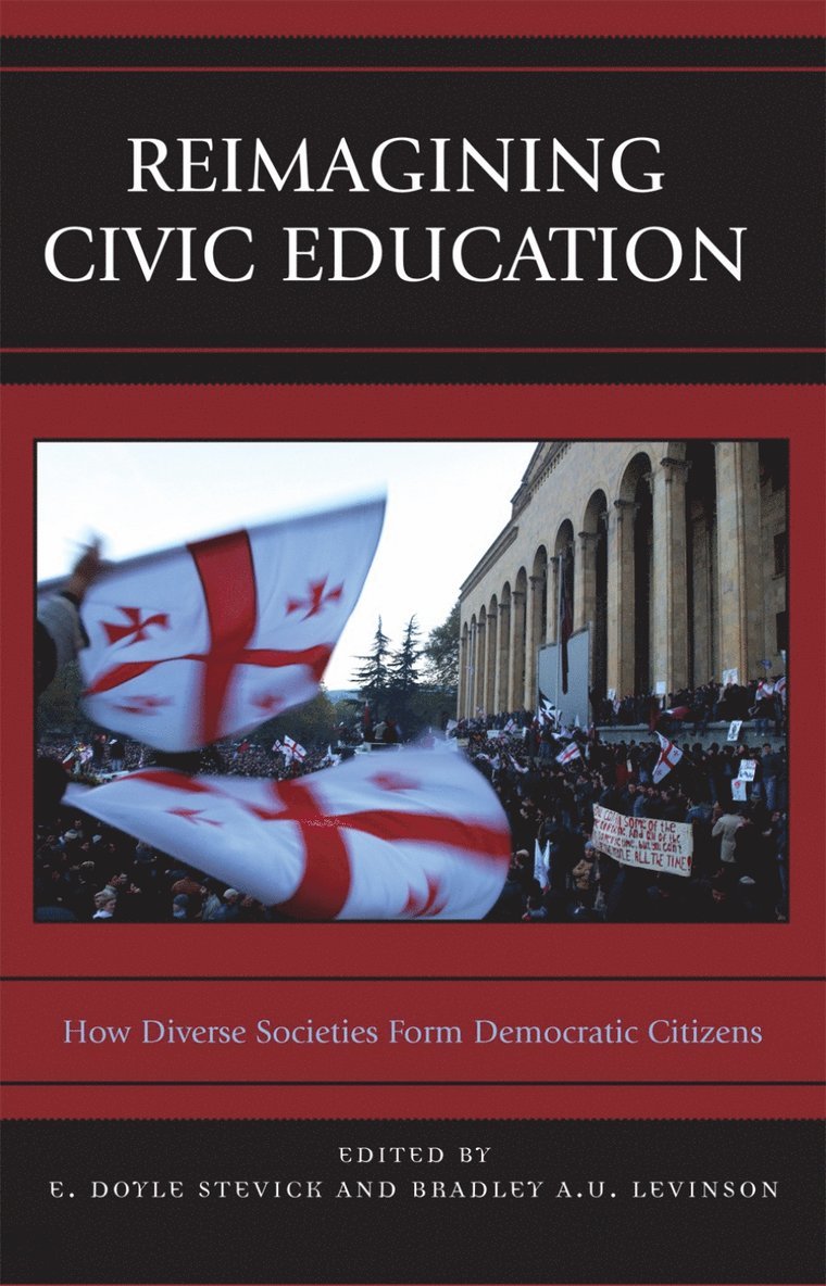 Bradley Levinson, Doyle Stevick - Reimagining Civic Education, Häftad