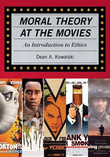 Dean Kowalski - Moral Theory at the Movies, Häftad