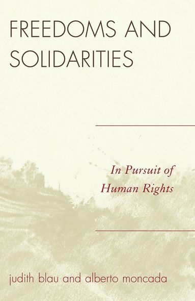 Judith Blau, Alberto Moncada - Freedoms and Solidarities, Inbunden