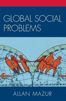 Allan Mazur - Global Social Problems, Häftad