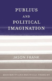 bokomslag Publius and Political Imagination