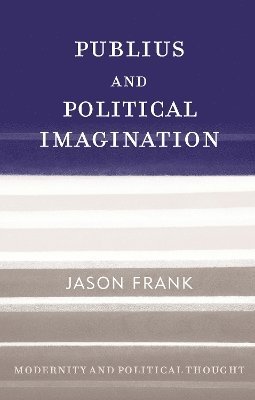 Publius and Political Imagination 1