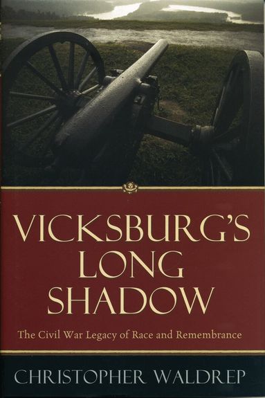 Christopher Waldrep - Vicksburg's Long Shadow, Inbunden
