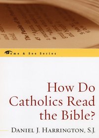 bokomslag How Do Catholics Read the Bible?