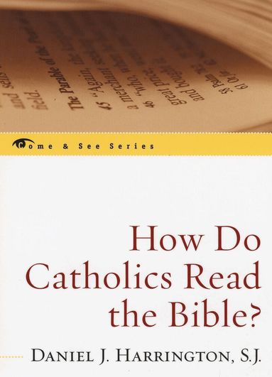 Daniel J. Harrington, SJ - How Do Catholics Read the Bible?, Häftad