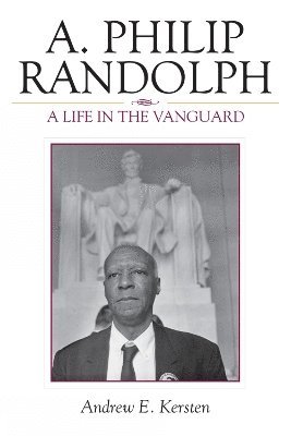 Andrew E. Kersten, Jacqueline M. Moore - A. Philip Randolph, Häftad