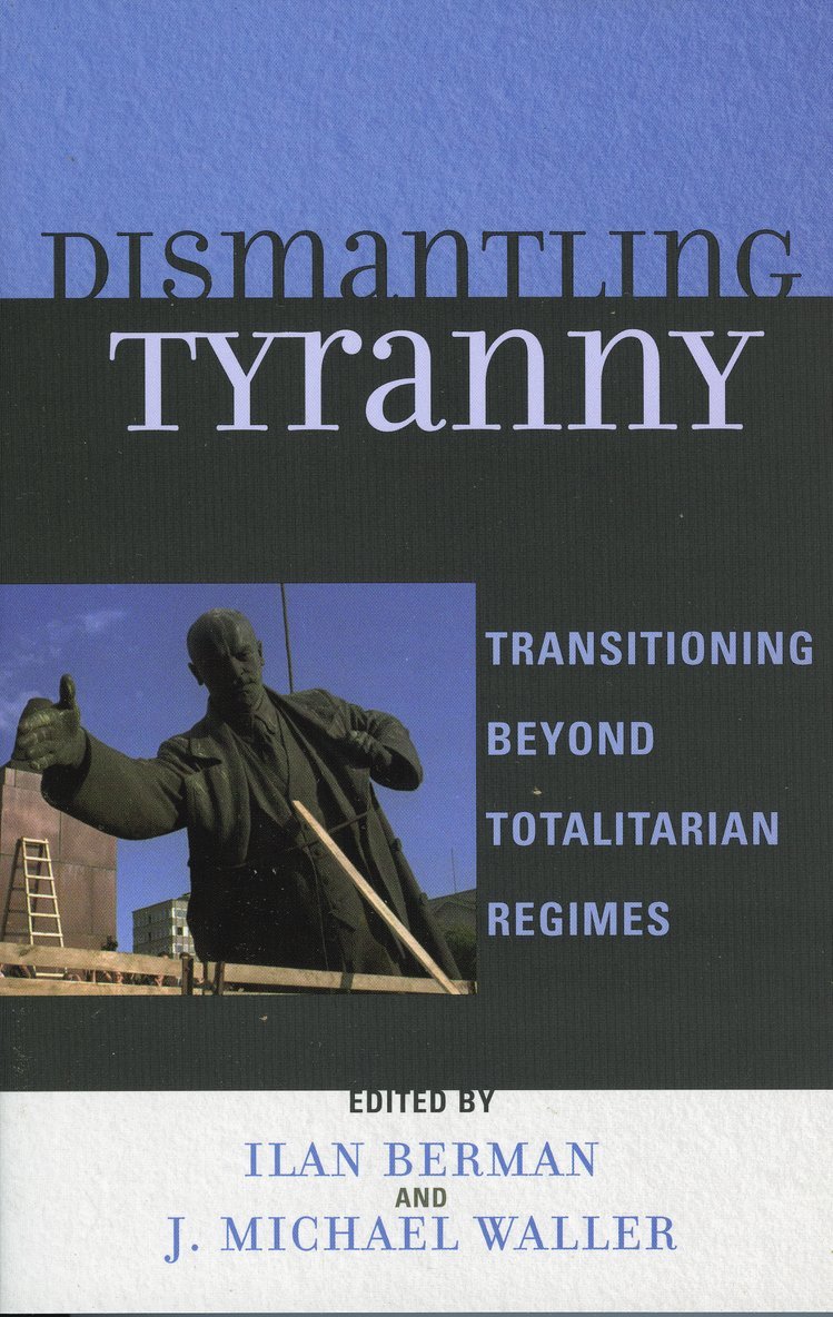 Berman, Waller, Ilan Berman, Michael J. Waller - Dismantling Tyranny, Häftad