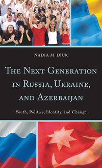 bokomslag Next Generation in Russia, Ukraine, and Azerbaijan