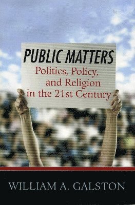 William A. Galston - Public Matters, Häftad