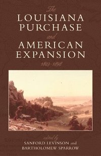 bokomslag The Louisiana Purchase and American Expansion, 18031898