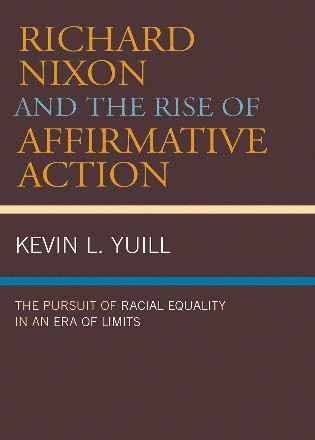 bokomslag Richard Nixon and the Rise of Affirmative Action