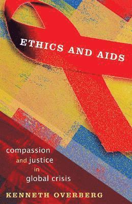 Kenneth Overberg - Ethics and AIDS, Häftad