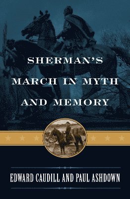 Sherman's March in Myth and Memory 1