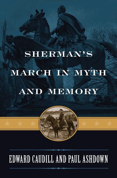 Edward Caudill, Paul Ashdown - Sherman's March in Myth and Memory, Häftad