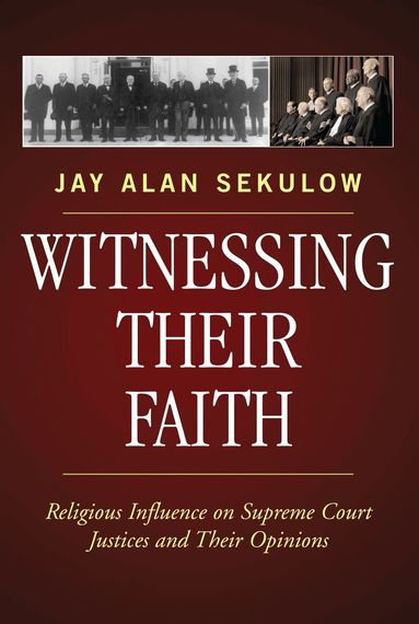 Jay Alan Sekulow - Witnessing Their Faith, Inbunden