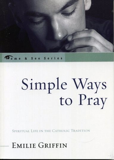 Emilie Griffin - Simple Ways to Pray, Häftad