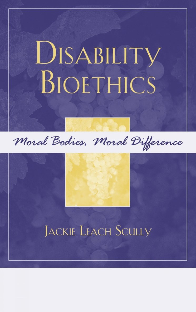 Jackie Leach Scully - Disability Bioethics, Inbunden