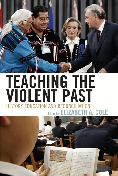 Elizabeth A. Cole - Teaching the Violent Past, Häftad