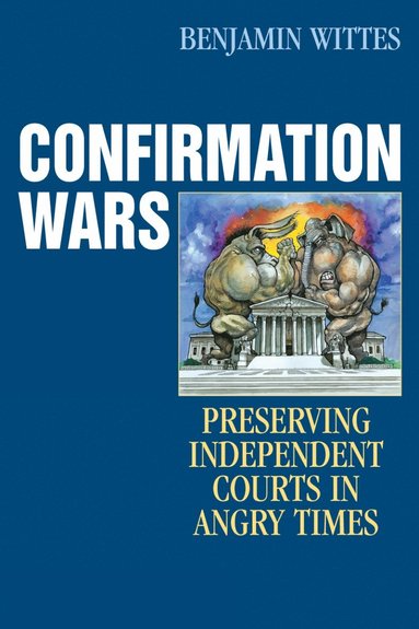Benjamin Wittes - Confirmation Wars, Häftad