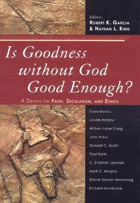 Is Goodness without God Good Enough? 1