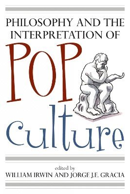 bokomslag Philosophy and the Interpretation of Pop Culture