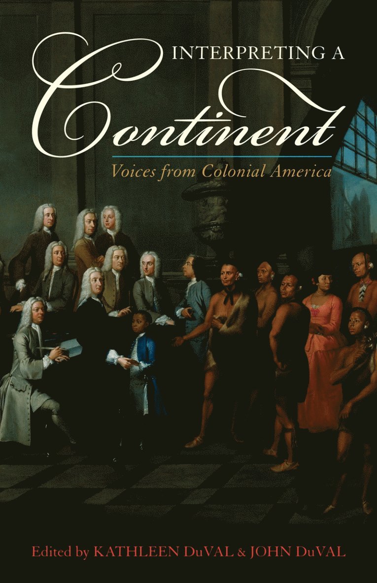 Kathleen DuVal, John DuVal, Kathleen Duval, John Duval - Interpreting a Continent, Häftad