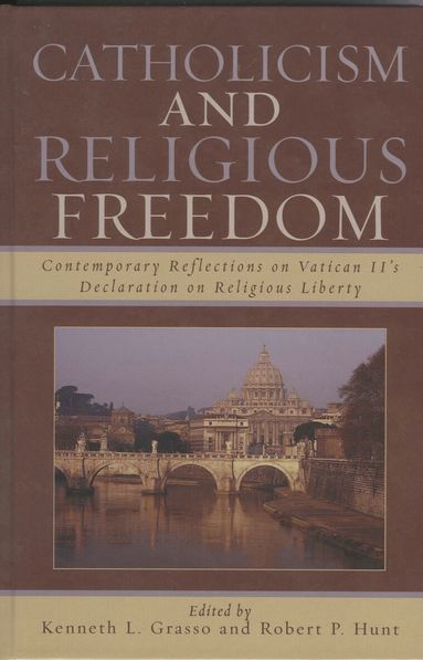 Kenneth L. Grasso, Robert P. Hunt - Catholicism and Religious Freedom, Inbunden