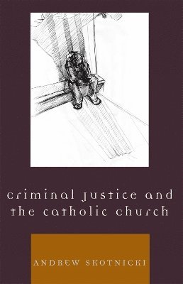 bokomslag Criminal Justice and the Catholic Church