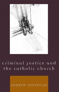 bokomslag Criminal Justice and the Catholic Church