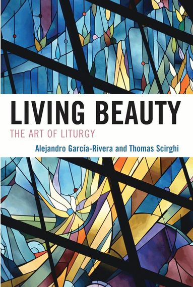 Alejandro García-Rivera, Thomas Scirghi - Living Beauty, Häftad
